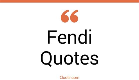 TOP 6 FENDI QUOTES .